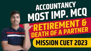 Retirement and Death Most Important MCQ for CUET 2023 | Accountancy Domain. Don't Miss #cuet2023