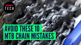 10 Common MTB Chain Maintenance Mistakes & How to Avoid Them