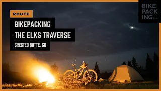 Elks Traverse Bikepacking Route - Highlight Reel