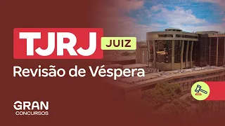 Concurso TJ RJ Juiz | Revisão de Véspera