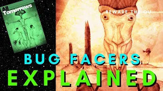 The Bug Facers Explained | Species Profile (All Tomorrows Lore)