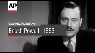 Enoch Powell - 1953 | Movietone Moments | 20 Apr 18