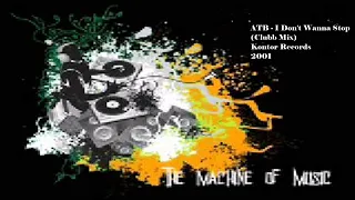 ATB - I Don't Wanna Stop (Clubb Mix) #TheMachineOfMusic
