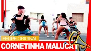 CORNETINHA MALUCA - FELIPE ORIGINAL (Coreografia FBI)