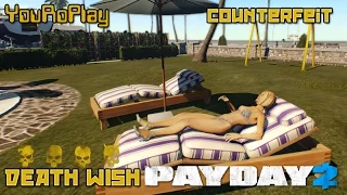 Payday 2. Как пройти counterfeit/контрафакт.Жажда смерти.Death Wish.