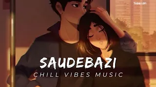 SAUDE BAZI [Slowed+Reverb] - javed ali | Yashu lofi | Textaudio Lyrics | Music lover😇🍁