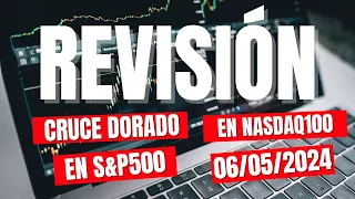 📊REVISIÓN CRUCE DORADO EN S&P500 +NASDAQ100 (06/05/2024)💰