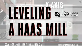 Leveling Your Vertical Mill - Haas Service - Haas Automation, Inc.