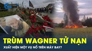 Trùm Wagner tử nạn: Xuất hiện loạt dấu hiệu của một vụ nổ trên máy bay chở Yevgeny Prigozhin