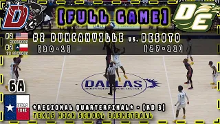 #2 Duncanville vs Desoto Basketball || [Regional Quarterfinal] [FULL GAME] [4K & HD]