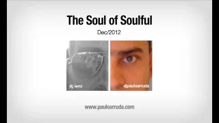 The Soul of Soulful (dj Paulo Arruda feat. dj Ienz)