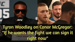 Tyron Woodley on Conor McGregor: "If he wants the fight we can sign it right now"