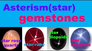 Asterism in gemstones_star ruby, star sapphire, star spinel, star diopside, star rose quartz
