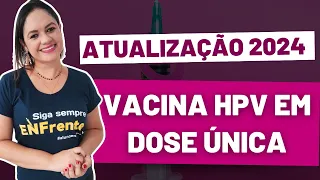 Novas mudanças na VACINA HPV (Nova atualização 2024) - Confira agora