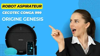 Robot Aspirateur Cecotec Conga 999 Origine Genesis : Avis complet