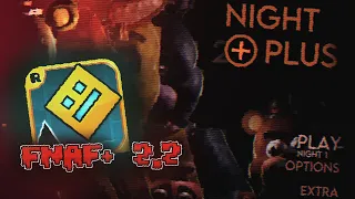 Fnaf+ in Geometry dash 2.2? Night Plus 2 by YaYmsc(me)