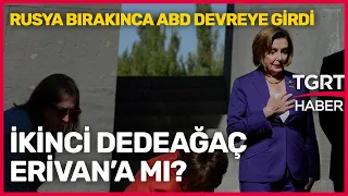 Rusya Yok Dedi ABD Yetişti: Pelosi'den Provokatif Ziyaret, İran’dan Şaşırtan Destek - TGRT Haber