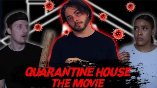 QUARANTINE HOUSE THE MOVIE