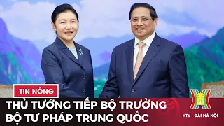 Thủ tướng Phạm Minh Chính tiếp Bộ trưởng Bộ Tư pháp Trung Quốc | Tin tức mới nhất hôm nay