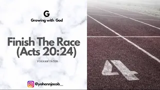 Finish The Race (Acts 20:20-24)