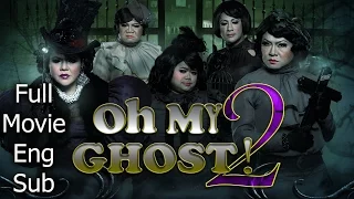 Full Thai Movie : OH MY GHOST 2 [English Subtitle] Thai Comedy