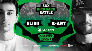 ELISII vs B-ART | Quarterfinal 4 | SBX KICKBACK BATTLE 2021