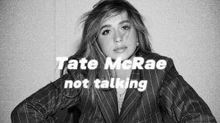 Tate McRae - not talking ( unreleased)