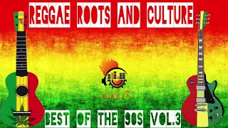 Reggae Roots And Culture Best of The 90s Pt.3 Luciano,Bushman,Capleton,Morgan Heritage,Sizzla & More