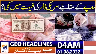 Geo News Headlines 04 AM | Pakistani Rupee vs Dollar | Miftah Ismail | Petrol Price 1st August 2022