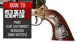 Red Dead Redemption 2 - How To Make Clint Eastwood's Revolvers From "Dollars Trilogy" (RDR2 Outfits)