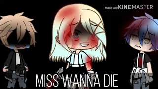 Miss Wanna Die/GLMV/Gacha Life Music Videos/Warning: Blood and suicide/Enjoy!