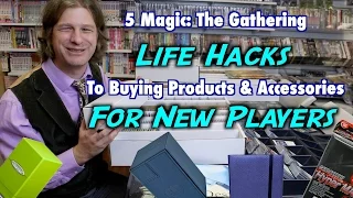 MTG - 5 Magic: The Gathering Life Hacks To Buying Products And Accessories For New Players!