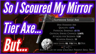 How I ACCIDENTLY Scoured my Axe | Crafting the Best Axe in the Game pt. 2 | Path of Exile Crucible