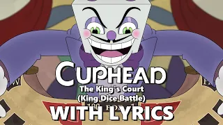 The King's Court (King Dice Fight) With Lyrics | Cuphead