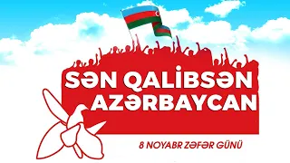 SƏN QALİBSƏN, AZƏRBAYCAN (Zəfər gününə aid şeir)