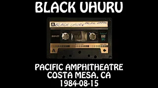 Black Uhuru - 1984-08-15 - Costa Mesa, CA @ Pacific Amphitheatre [Audio]