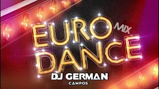 MIX LO MEJOR DEL EURODANCE 90S DANCE PARTY - DJ GERMAN CAMPOS