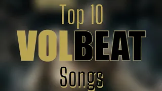 Top 10 Volbeat Songs