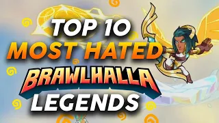 The Top 10 Most HATED Brawlhalla Legends!