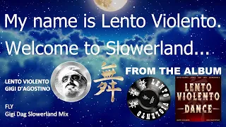 LENTO VIOLENTO - FLY (GIGI DAG SLOWERLAND MIX)