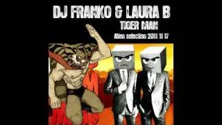 DJS FROM MARS presenting TIGER MAN - DJ FRANKO E LAURA B BOOTLEG