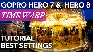 GoPro Hero7 & Hero8 Time Warp Tutorial and BEST Settings for a great Hyperlapse