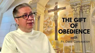 THE GIFT OF OBEDIENCE with FR. DAVE CONCEPCION