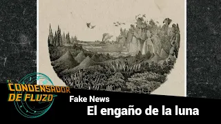 Fake News históricas - El engaño de la luna - #FluzoDescubrimientos