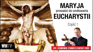 WAŻNE💪‼ Maryja prowadzi do umiłowania Eucharystii - ks. Dominik Chmielewski SDB cz1.