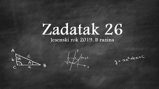 Zadatak 26 B razina jesen 2019 | Matematika na državnoj maturi | Klik akademija