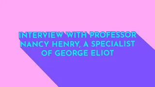 "Middlemarch" by George Eliot. Interview with Professor Nancy Henry, a specialist of George Eliot