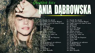 Ania Dąbrowska Najlepsze Piosenki ★ Ania Dąbrowska Największe Przeboje ★ Ania Dąbrowska 2023
