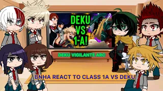 BNHA REACT TO CLASS 1A VS DEKU // Deku Vigilante Arc //