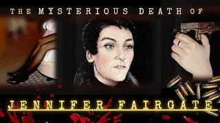 The Mysterious Death of Jennifer Fairgate